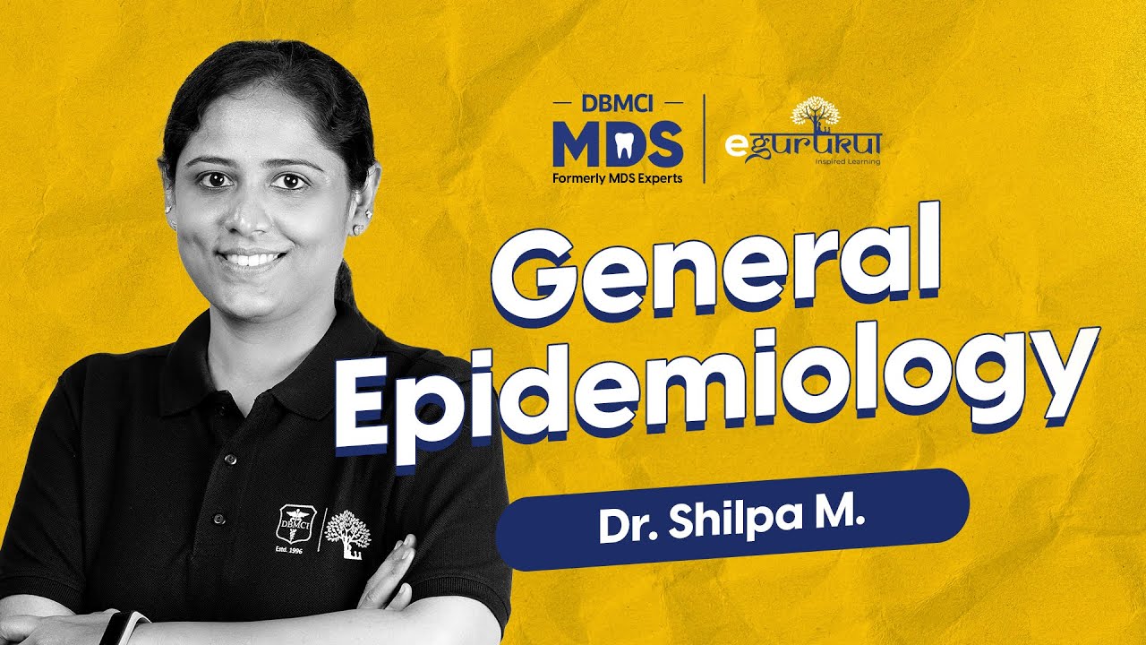 General Epidemiology - Dr. Shilpa M., the Original Guru of Public Health Dentistry (Sample Video)