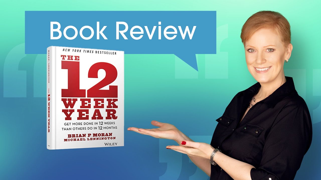 Book Review: The 12 Week Year by Brian Moran and Michael Lennington