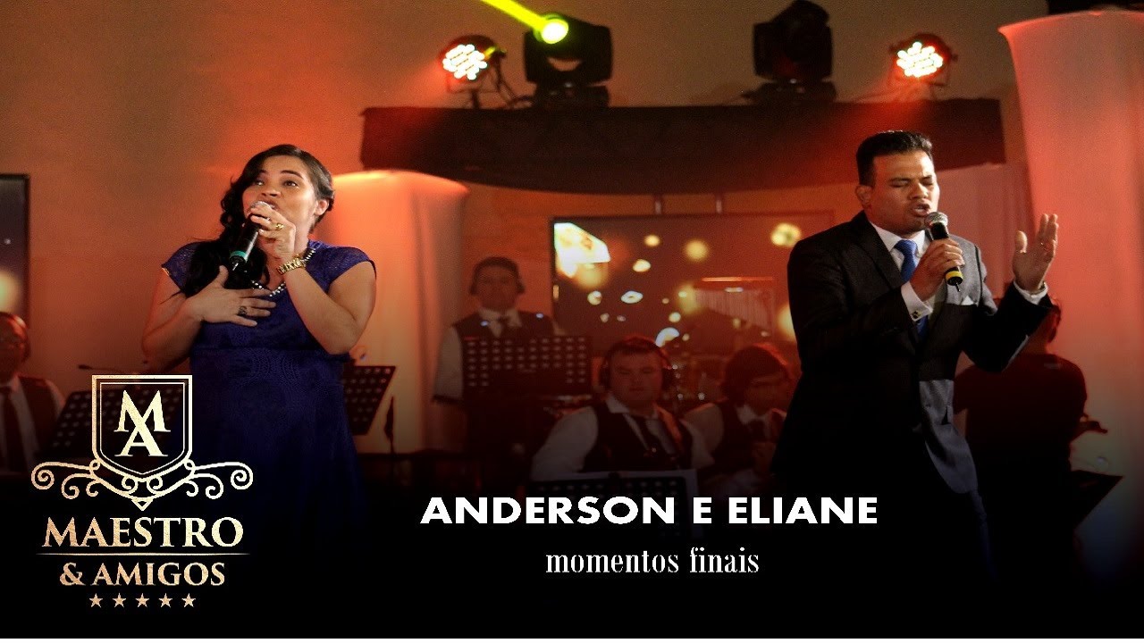 Anderson e Eliane - Momentos Finais / DVD Maestro e Amigos II