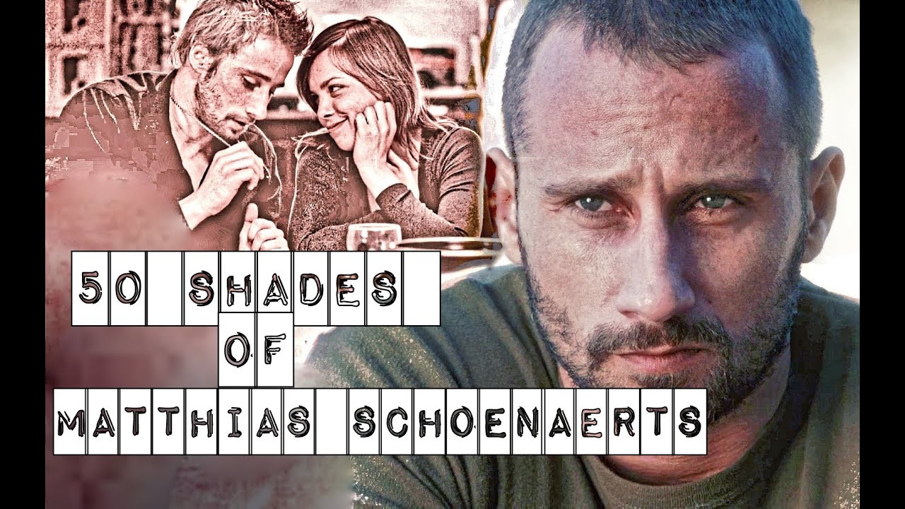 50 Shades of Matthias Schoenaerts ❤️‍🔥 || 