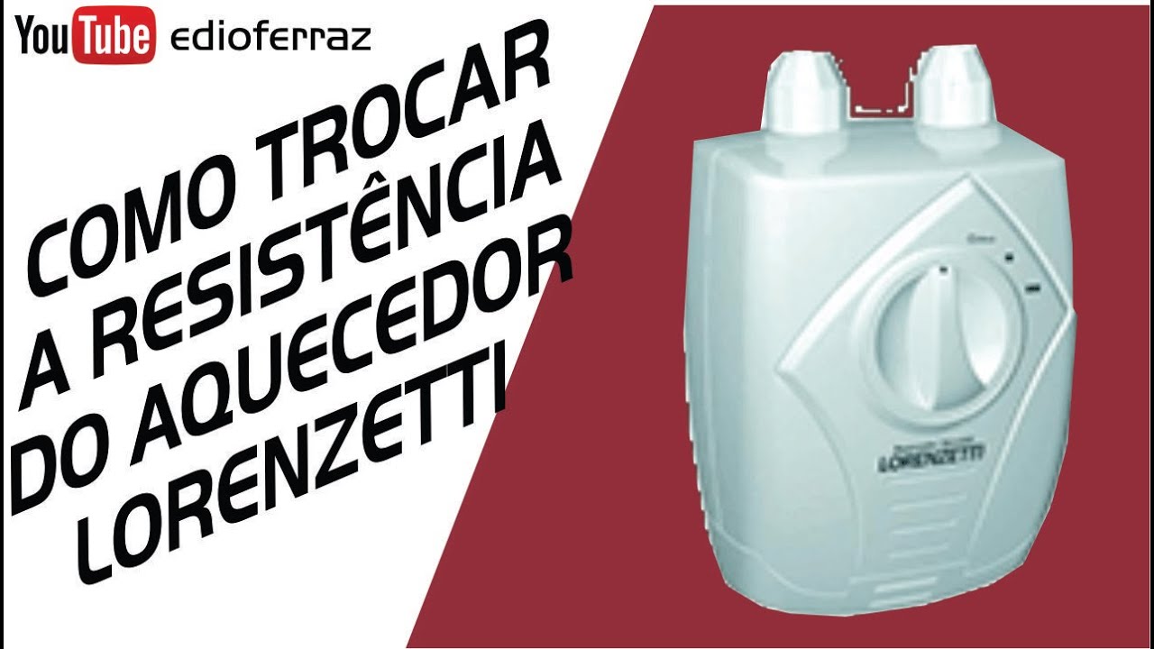 COMO TROCAR RESISTÊNCIA DE AQUECEDOR LORENZETTI