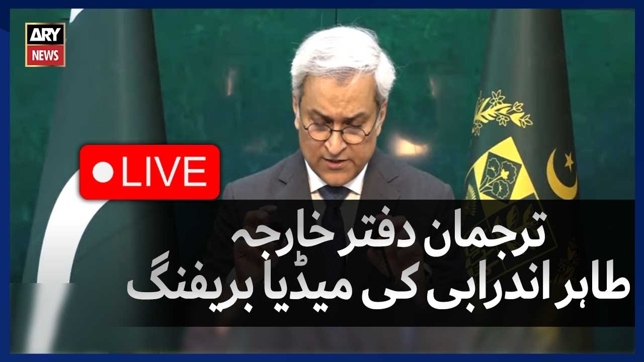 🔴LIVE | Foreign Office Spokesperson Tahir Andarabi Holds Media Briefing - ARY News Live
