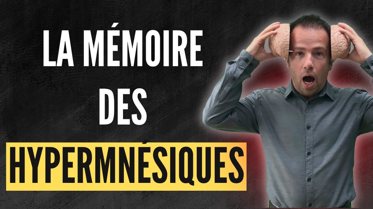 La MÉMOIRE des HYPERMNÉSIQUES