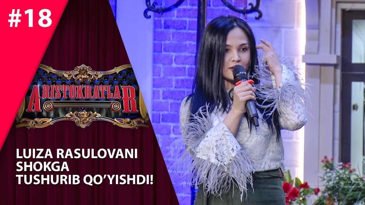 Aristokratlar 18-son Luiza Rasulovani Shokga  tushurib qo’yishdi!  (10.11.2019)