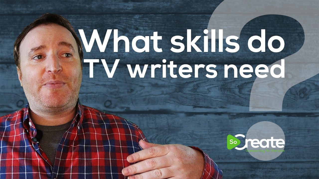 What Skills Do Television Writers Need?