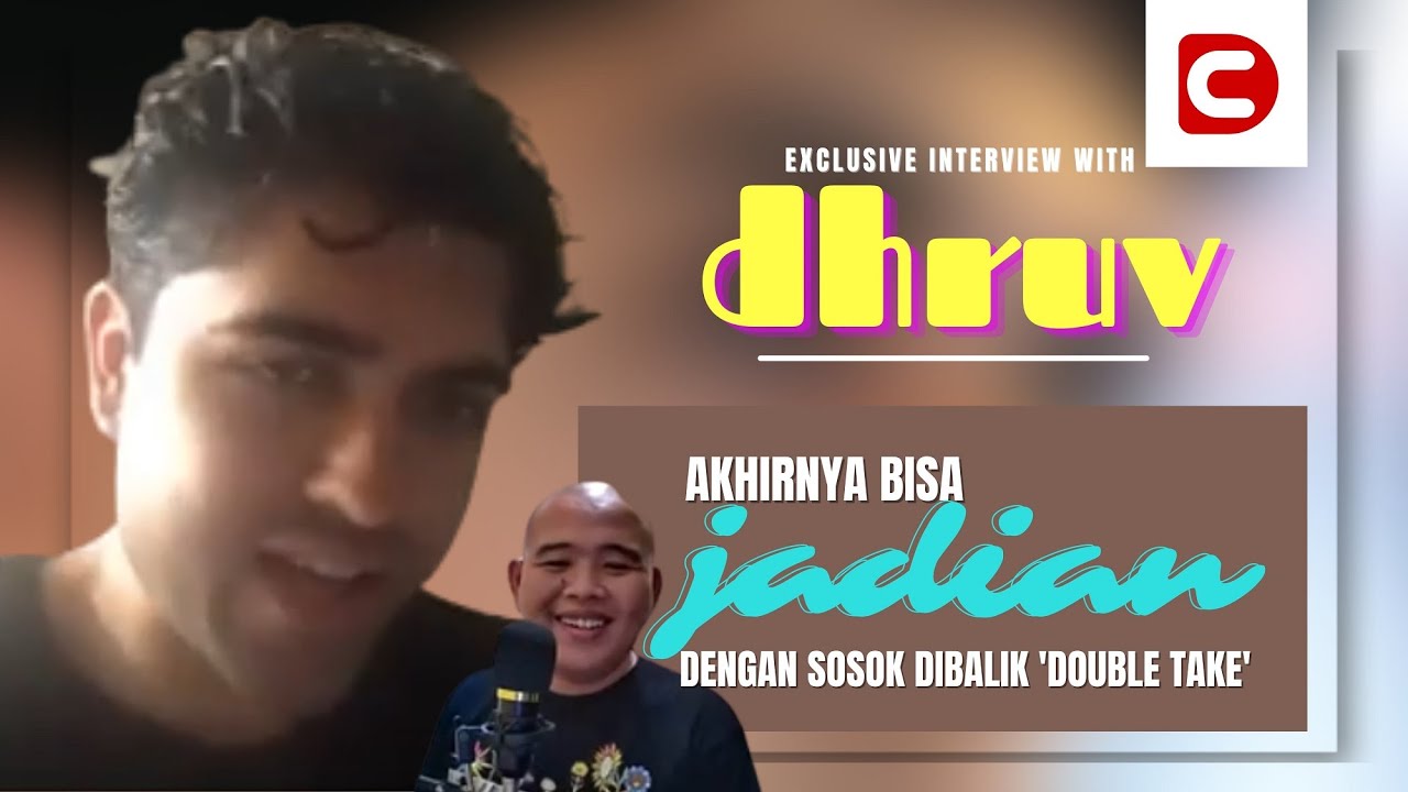 CreativeDisc Exclusive Interview With Dhruv: Akhirnya Bisa Jadian dengan Sosok Dibalil 'Double Take'