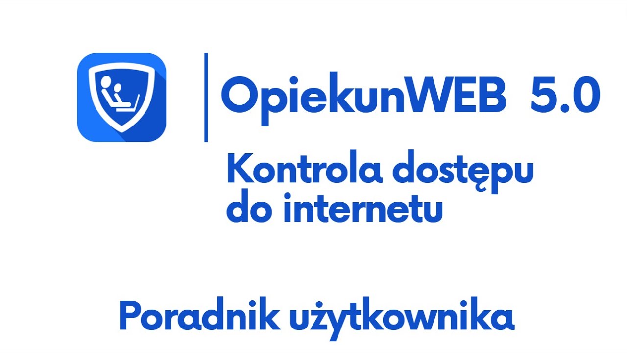 OpiekunWEB 5.0. Kontrola dostępu do Internetu.