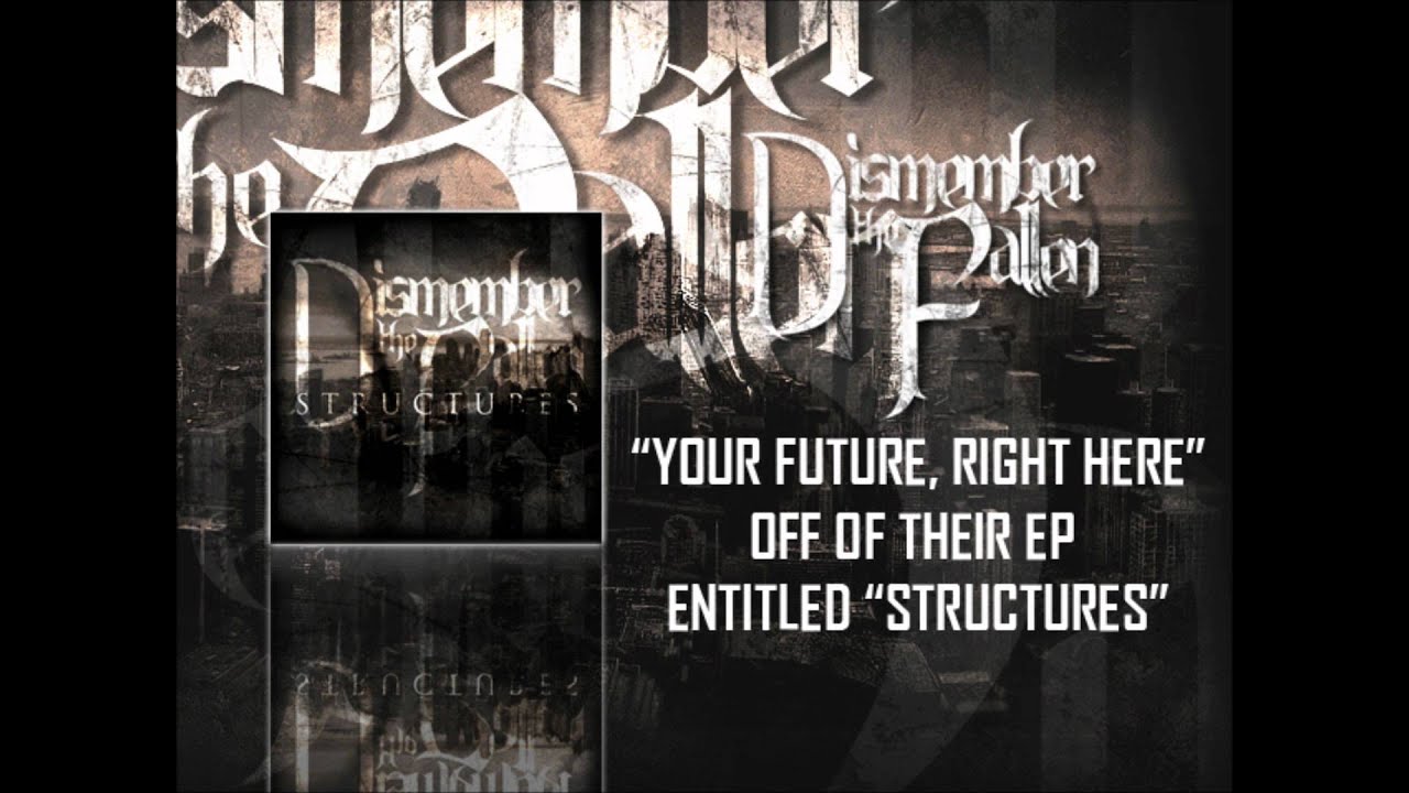 Dismember the Fallen - Your Future, Right Here