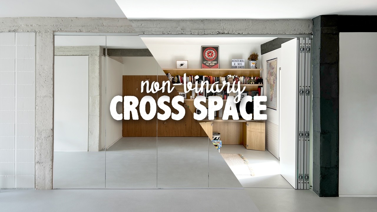¿Y si tu casa no tuviera habitaciones definidas? | Non-Binary Cross Space