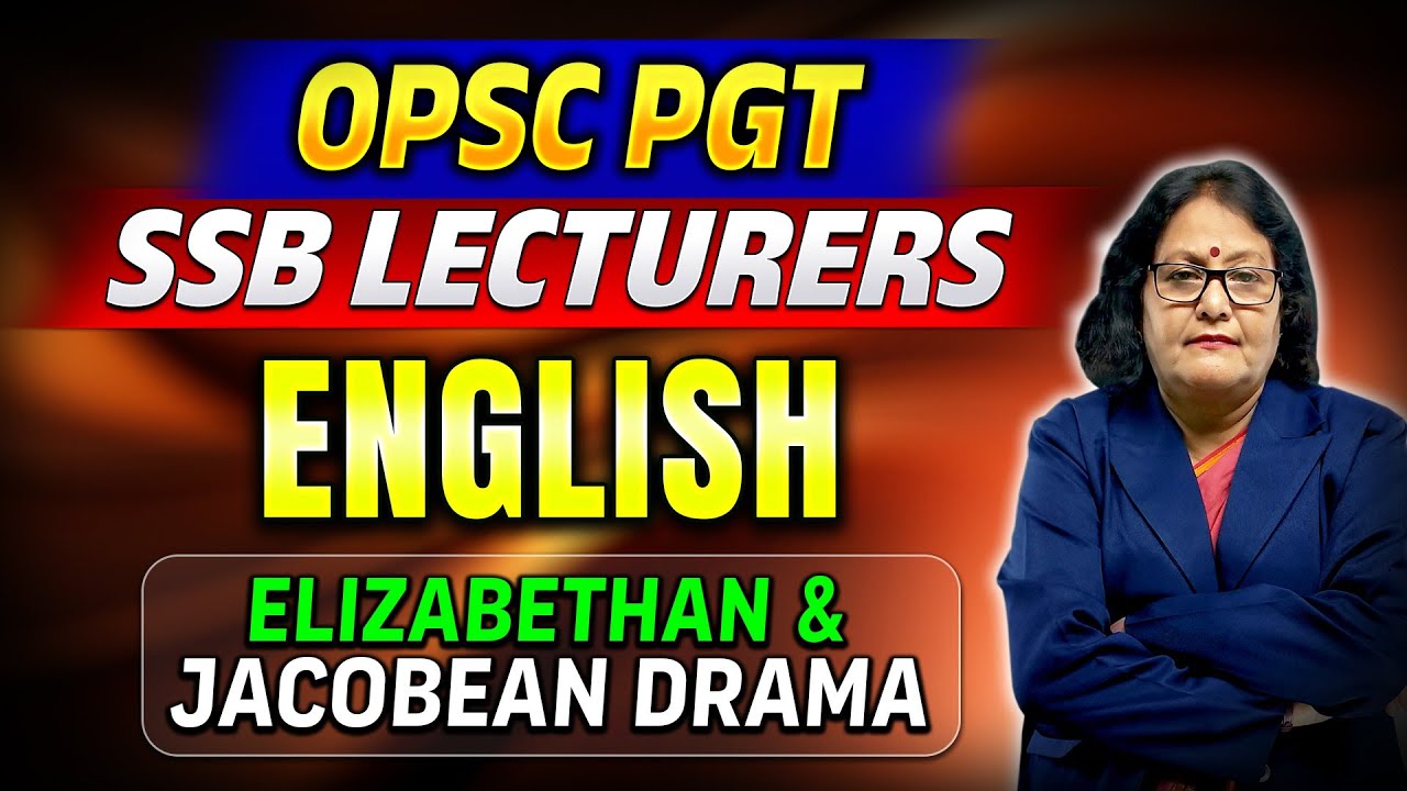 Elizabethan & Jacobean Drama | ENGLISH | OPSC PGT 2024 | WIAC11 #english #opscpgt