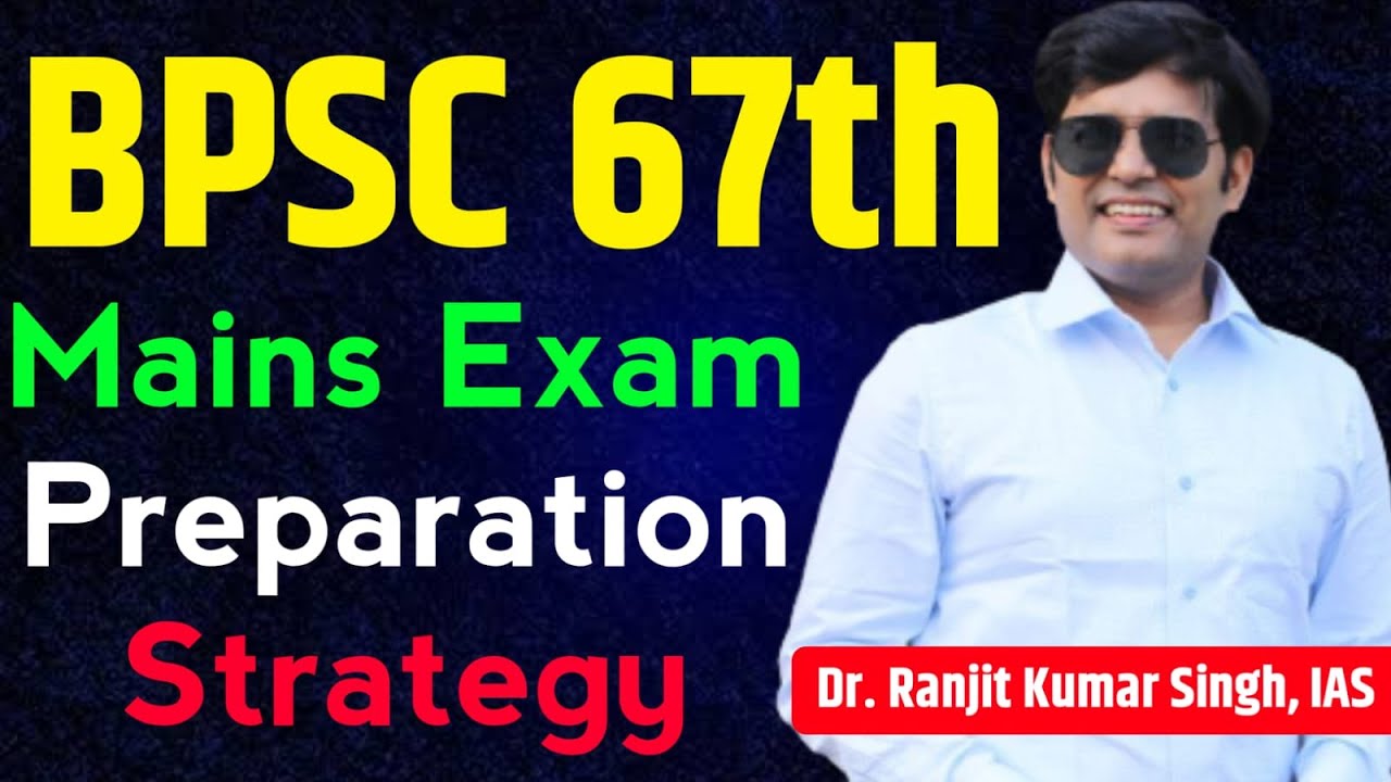 BPSC 67th Mains Exam Preparation.
