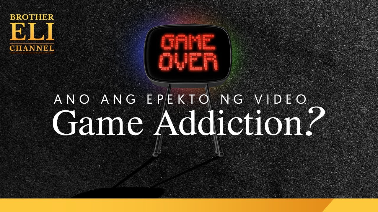 Ano ang epekto ng video game addiction? | Brother Eli Channel