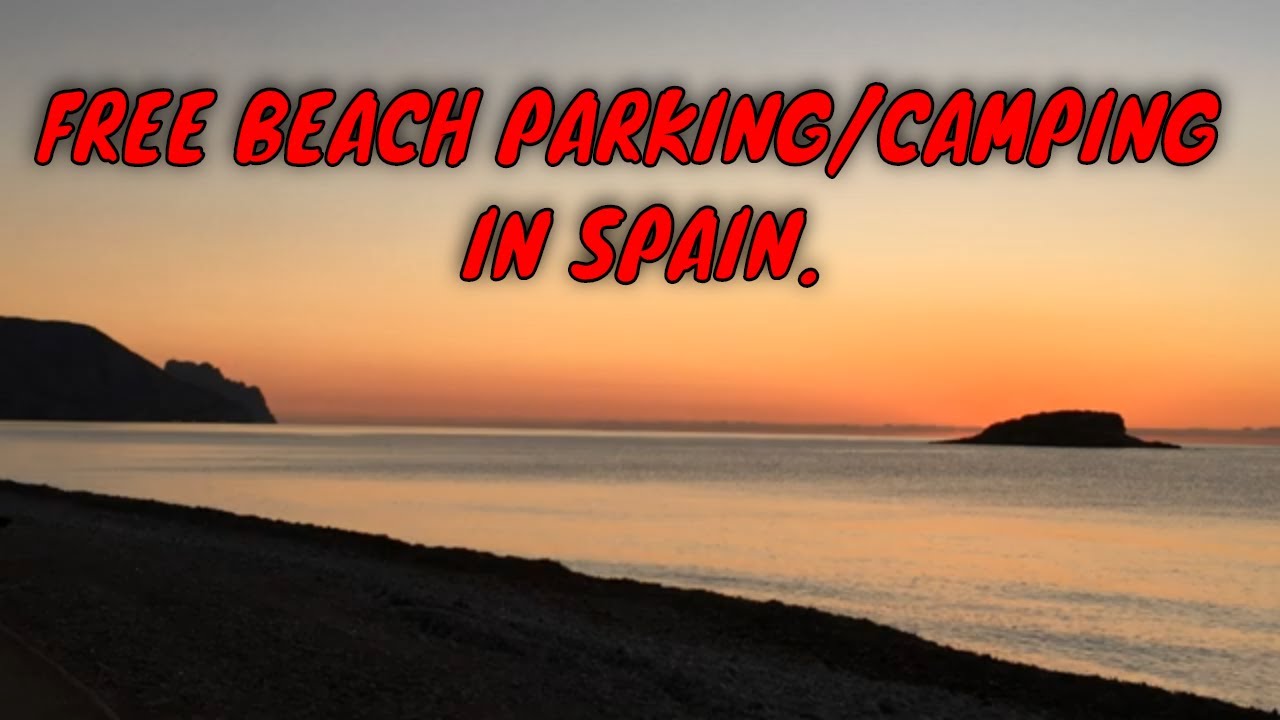 Free Beach Parking/Camping In Spain