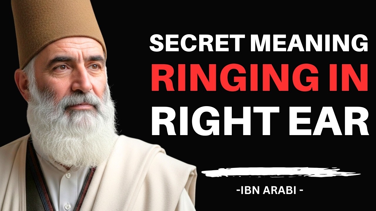 The Secret Meaning of Ringing in Your Right Ear | Ibn Arabi