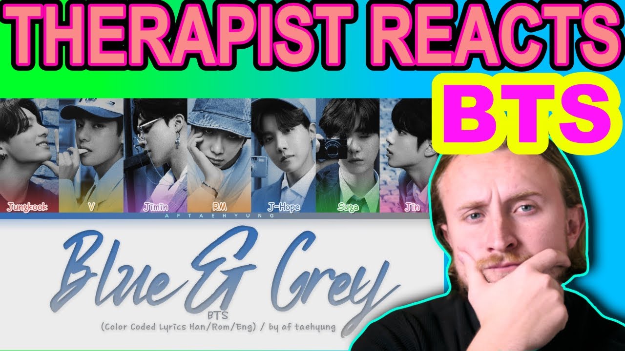 РЕАКЦИЯ ТЕРАПЕВТА НА BTS - Blue & Grey