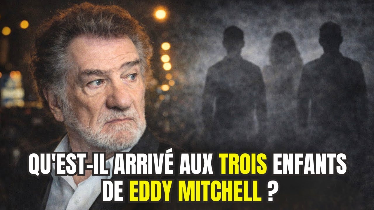 Qu'est-il arrivé aux trois enfants de Eddy Mitchell ?