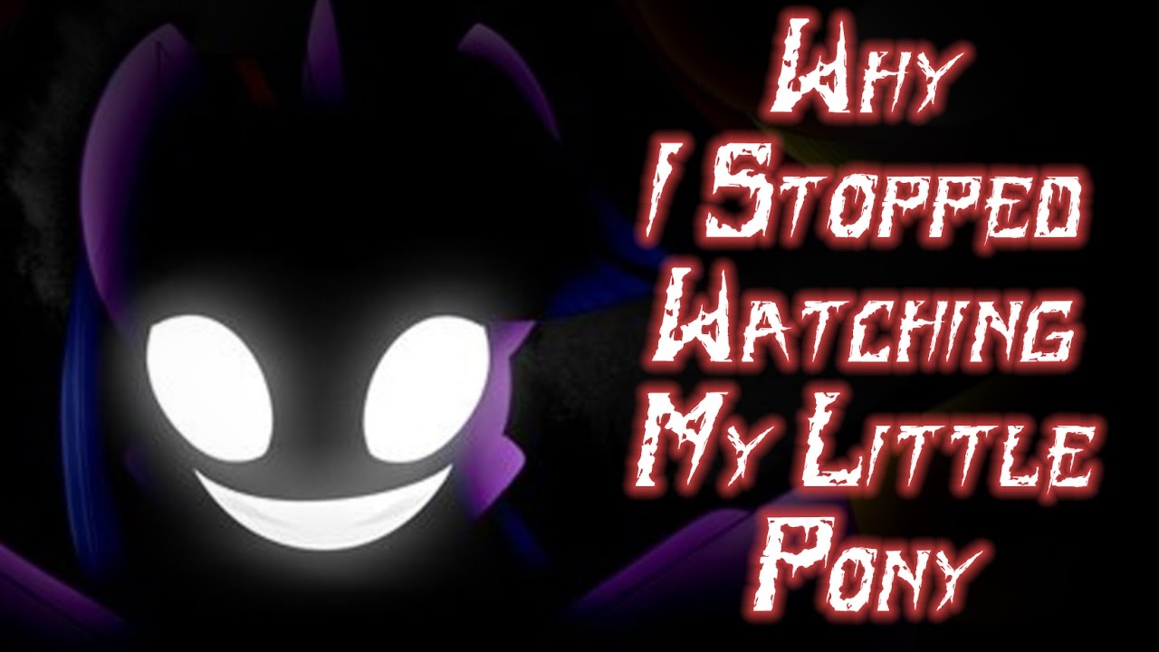 Почему я перестал смотреть &laquo;My Little Pony&raquo; [MLP Creepypasta]