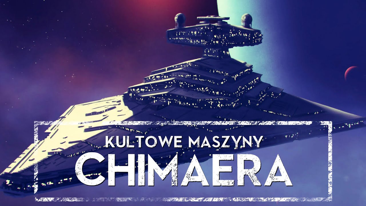 🚀 Kultowe Maszyny: CHIMAERA 🐉 ｢HOLOCRON｣