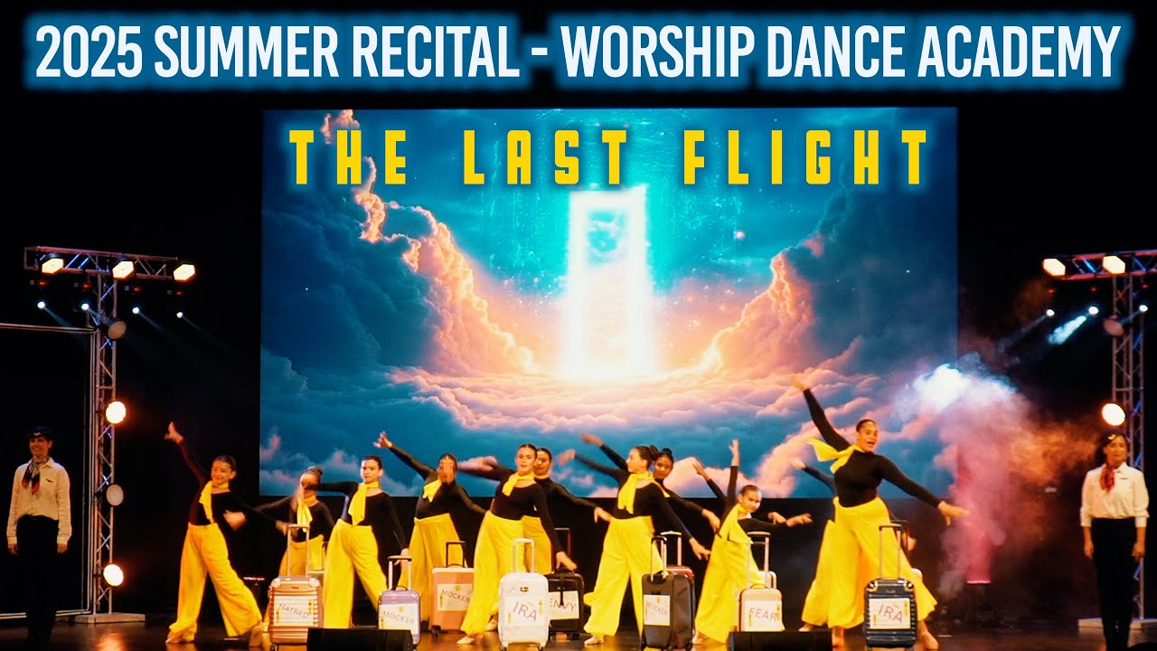 THE LAST FLIGHT - Worship Dance Academy 2025 Summer Recital