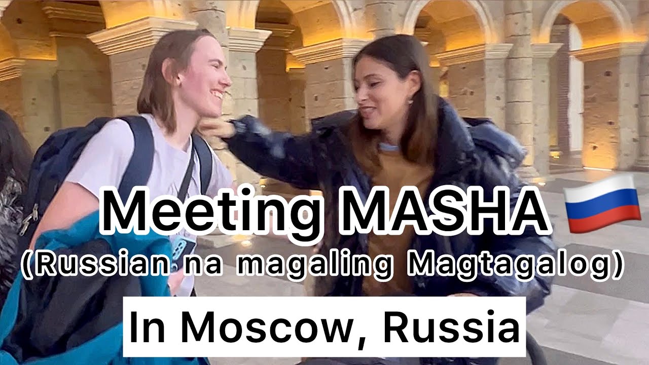 2 Russian GIRL na Magaling Mag TAGALOG NAGMEET SA MOSCOW