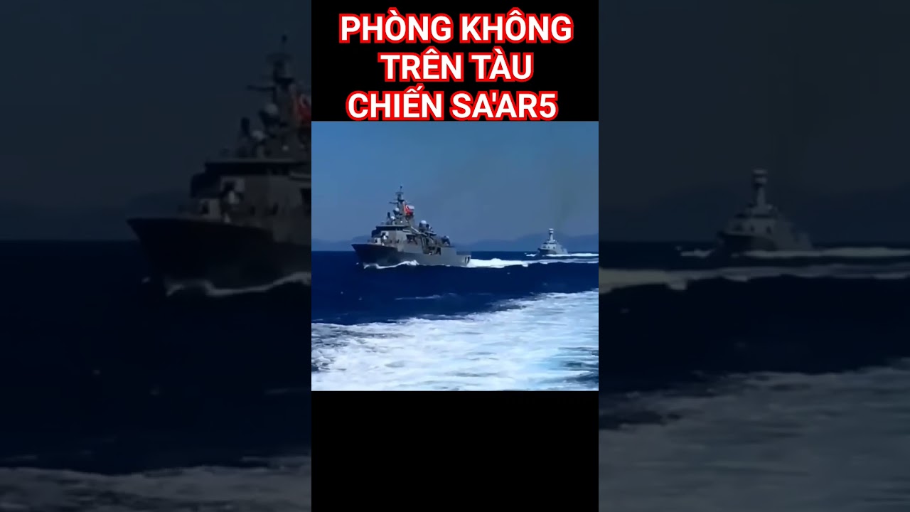 Hệ thống ph&ograve;ng kh&ocirc;ng tr&ecirc;n t&agrave;u t&ecirc;n lửa tấn c&ocirc;ng SA'AR5 của ISRAEL 🇮🇱/#subscribe/#vukhi/#hottrend/#top