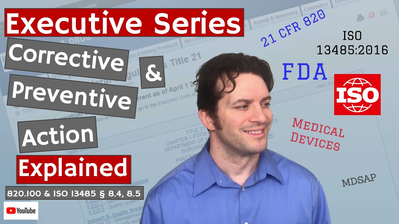 Corrective and Preventive Action (CAPA) 820.100 & ISO 13485 § 8.4 & 8.5 (Executive Series #45)