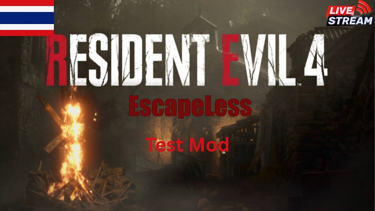 [Live] [Test Mod] Resident Evil 4 Remake | Mod EscapeLess Part 3 End [Thai]