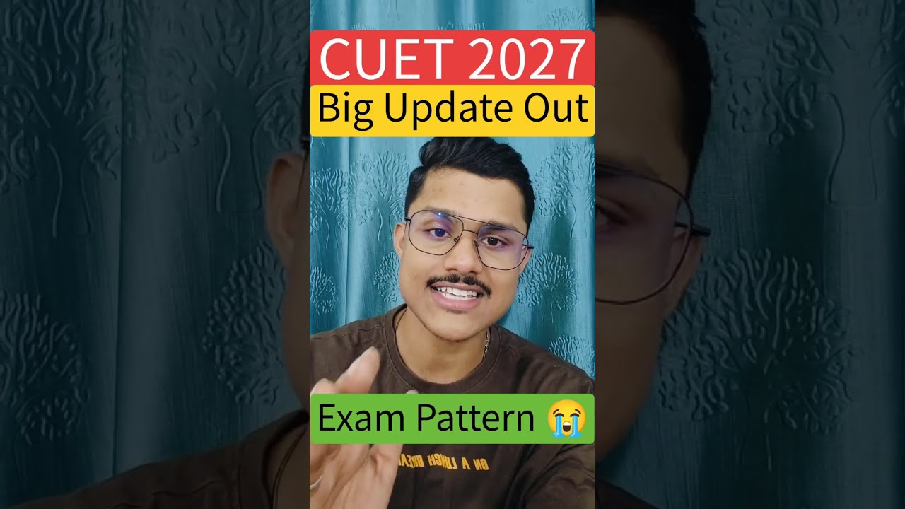 🚨 CUET UG 2027 Exam Pattern Changing Again 😭| CUET UG Latest Exam Pattern Update 2027