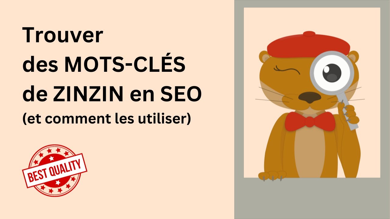 Trouver des mots-clés en SEO et appliquer une stratégie de ZINZIN !