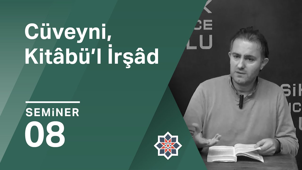 Osman Demir, C&uuml;veyni, Kit&acirc;b&uuml;&rsquo;l İrş&acirc;d Okumaları, (Bahar-2018), 8. Seminer