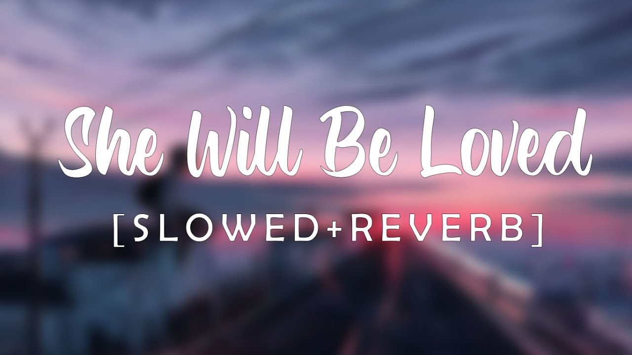 She Will Be Loved - Maroon 5 (Slowed+Reverb)