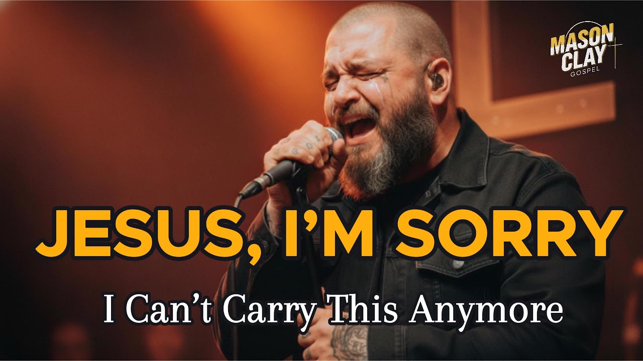 Jesus, I’m Sorry — A Confession for Anyone Who’s Breaking Inside | Worship 2025