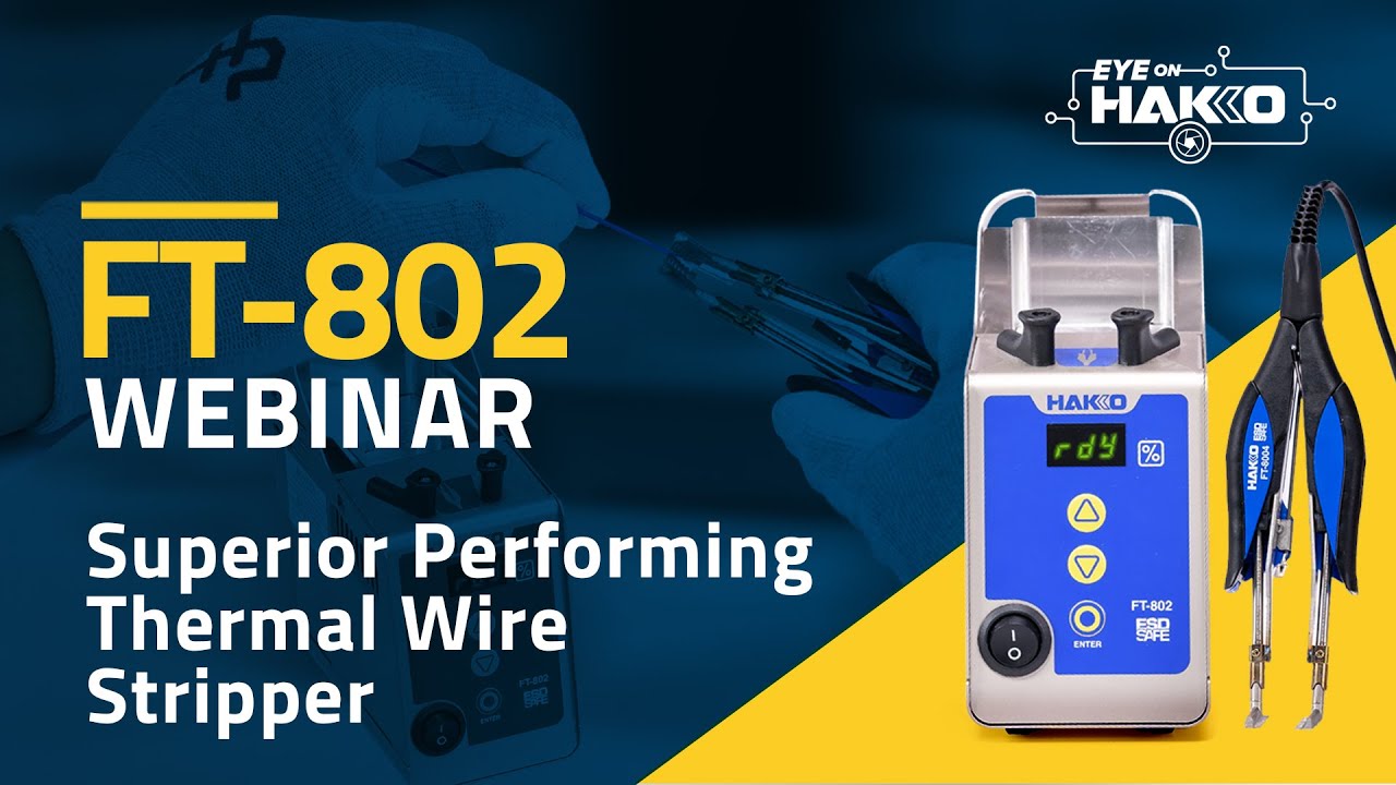 Eye On Hakko | Thermal Wire Stripping with the FT-802