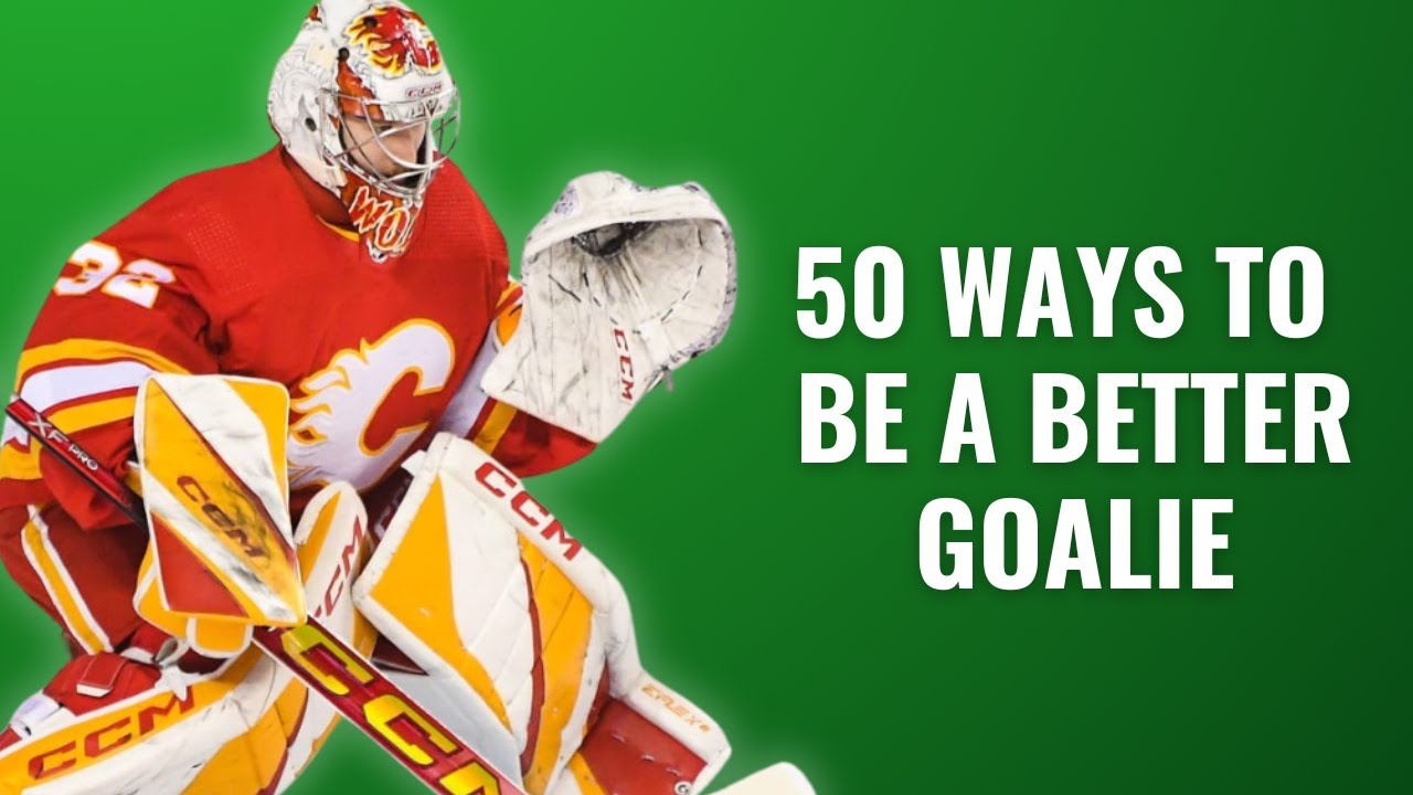 50 Ways to be a Better Goalie
