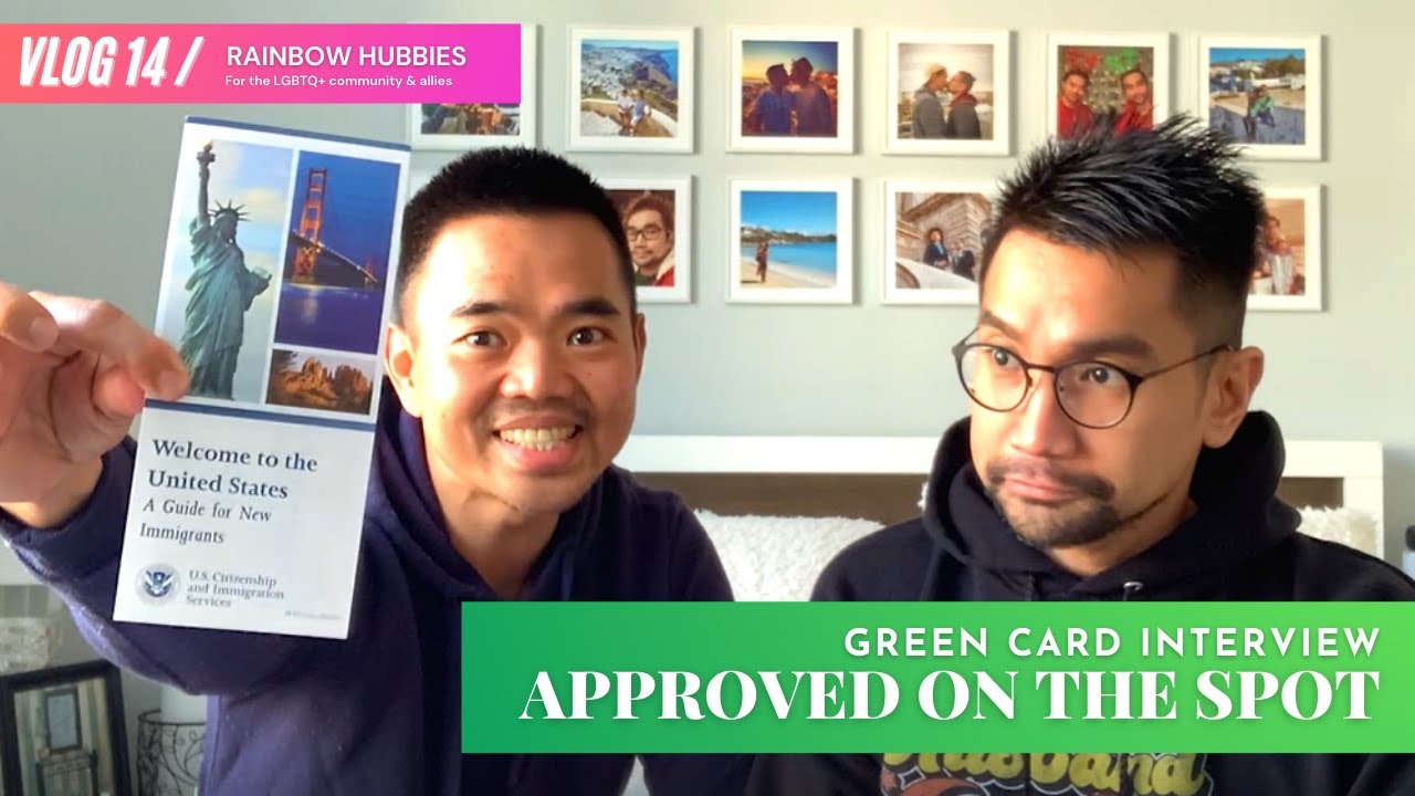 GREEN CARD INTERVIEW: APPROVED ON THE SPOT | VLOG 14: LGBTQ+ Inspiration