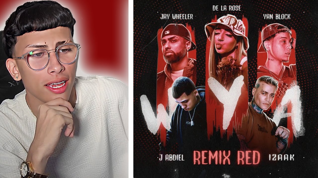 REACCIÓN a WYA REMIX RED 🔴 - J ABDIEL, DE LA ROSE, YAN BLOCK, JAY WHEELER, IZAAK