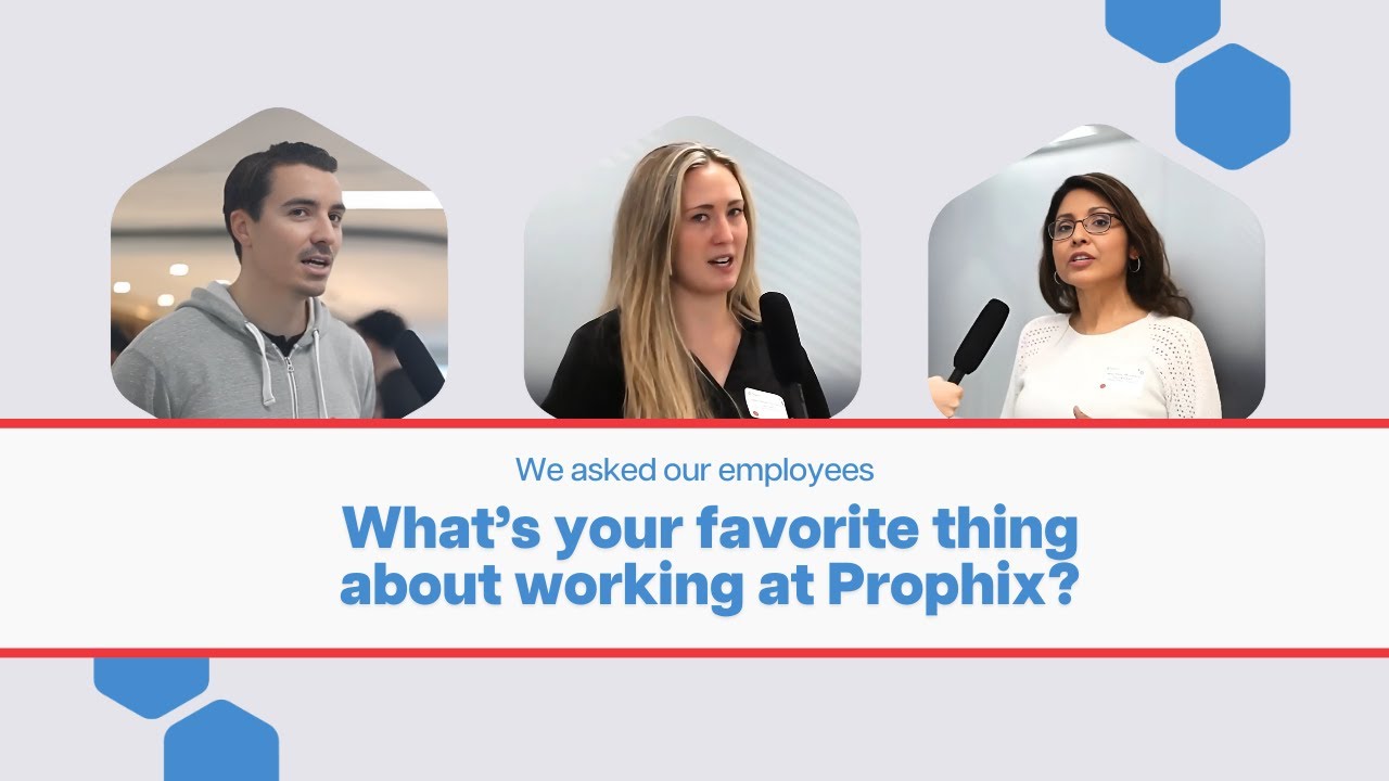 We asked our employees: What's your favorite thing about working at Prophix?