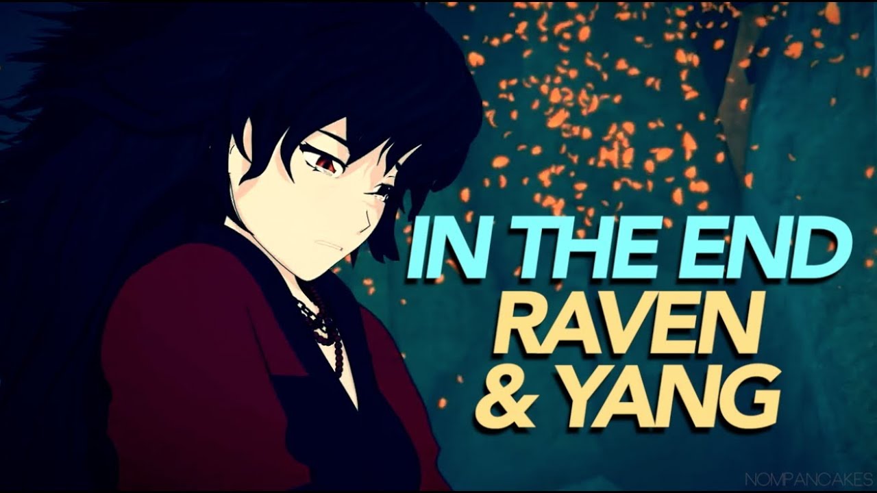 IN THE END || RAVEN & YANG