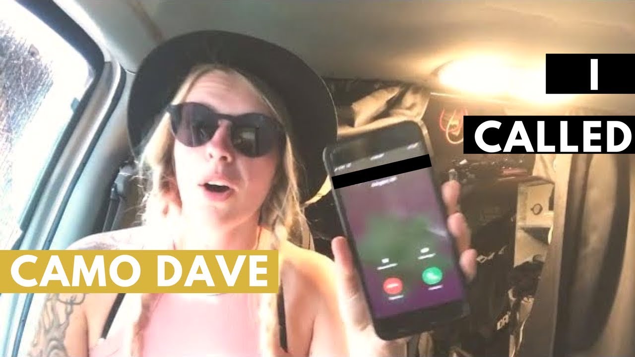 I CALLED CAMO DAVE...