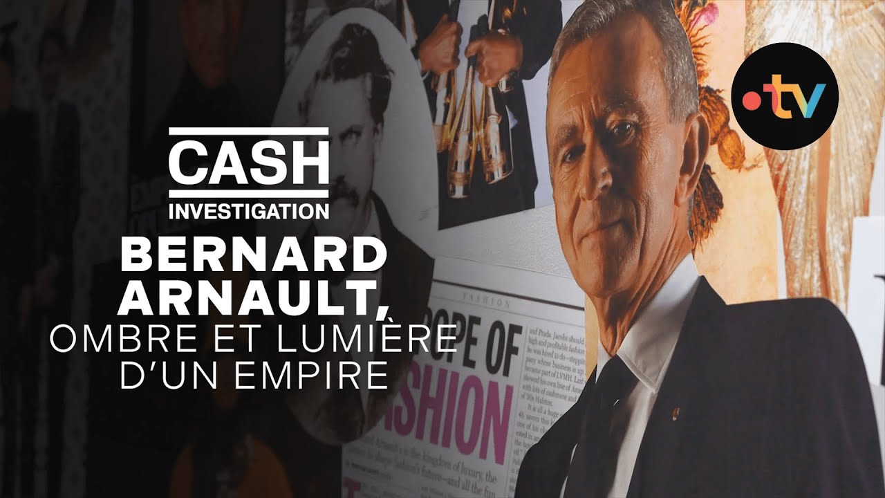 Bernard Arnault, ombre et lumière d'un empire - Cash investigation