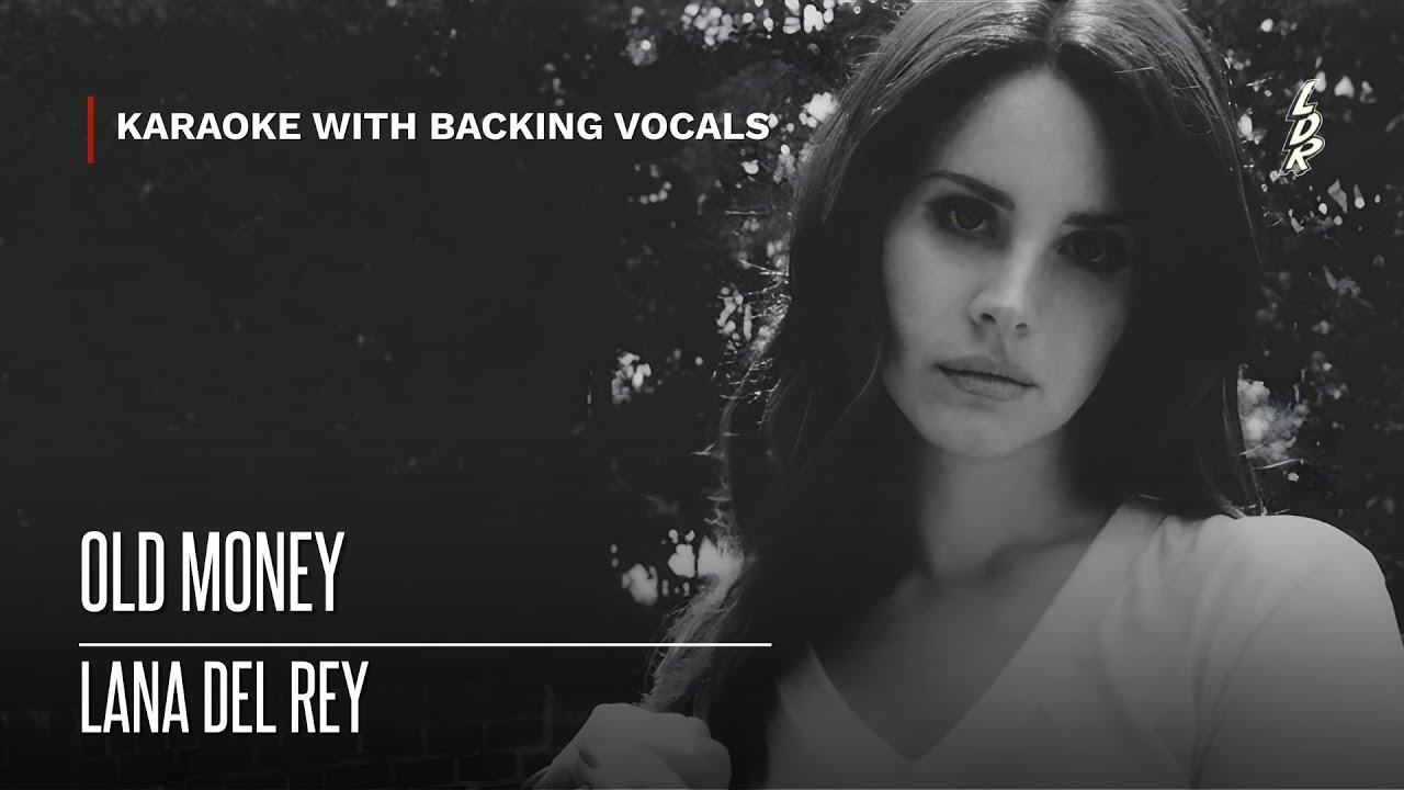 Lana Del Rey - Old Money (Karaoke with backing vocals) |Lyrics|