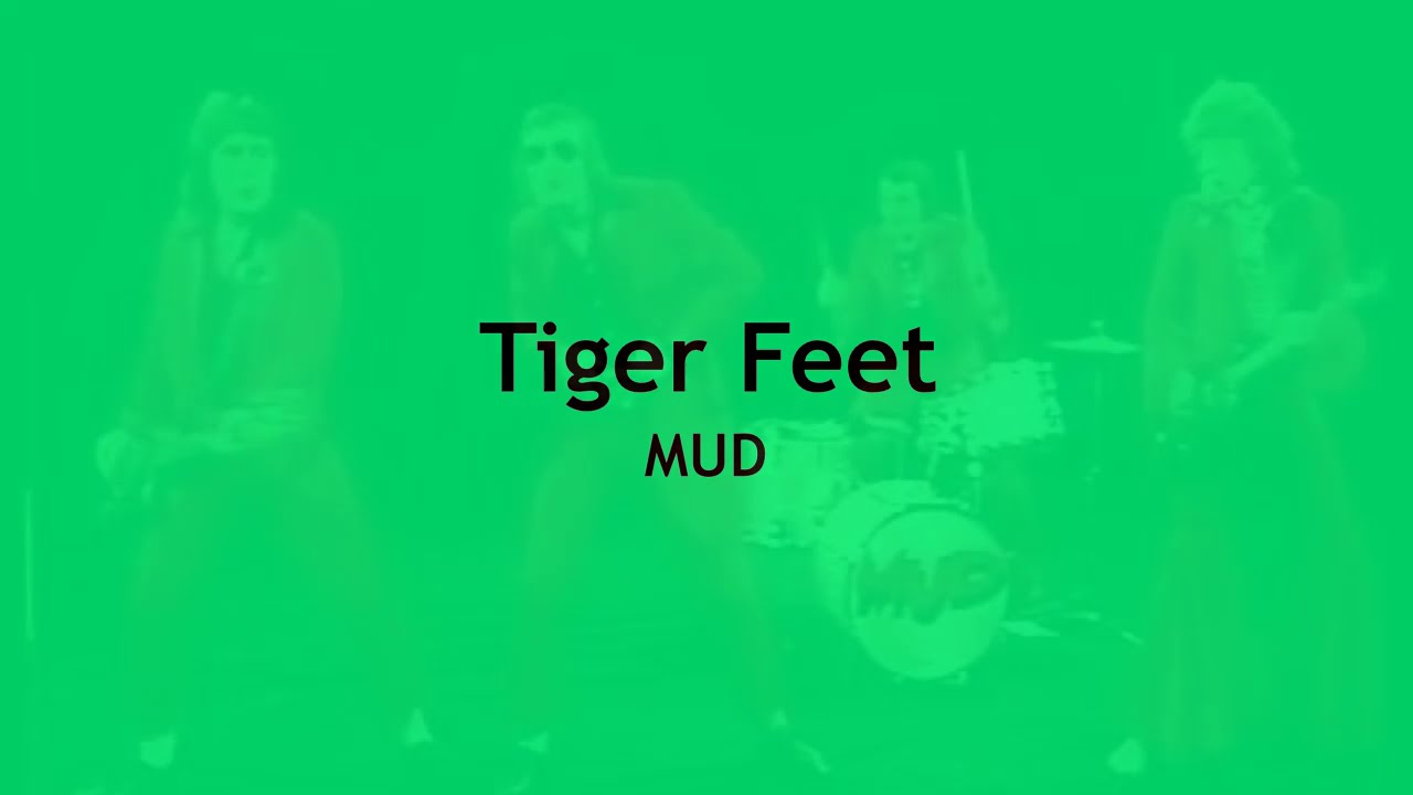Tiger Feet  MUD  (with lyrics)