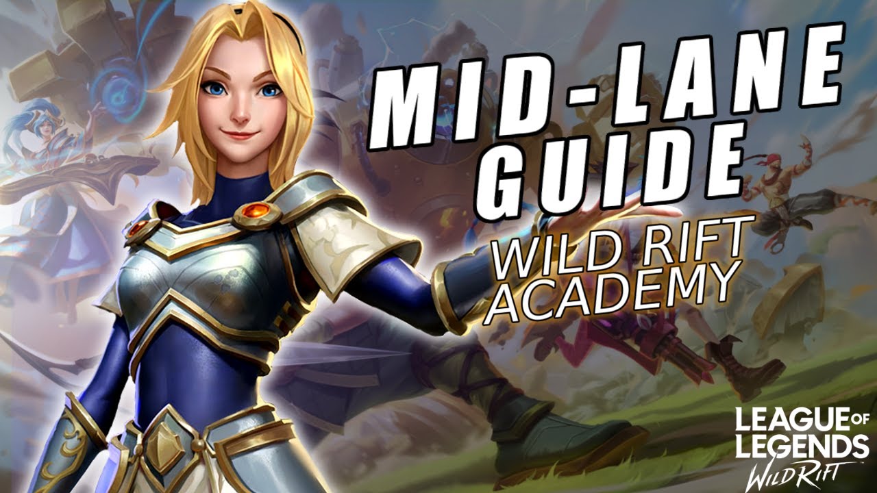 Wild Rift Academy - Mid-Lane Guide | League of Legends: Wild Rift