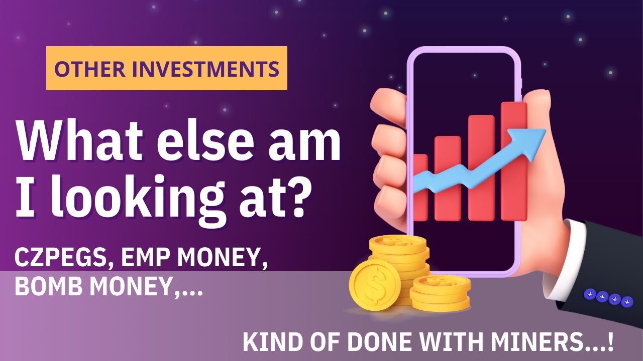 OTHER INVESTMENTS - CZ PEGS, BOMB MONEY, EMP, OTHER MINERS - Baked Beans, BNB Miner, Mountain Miner