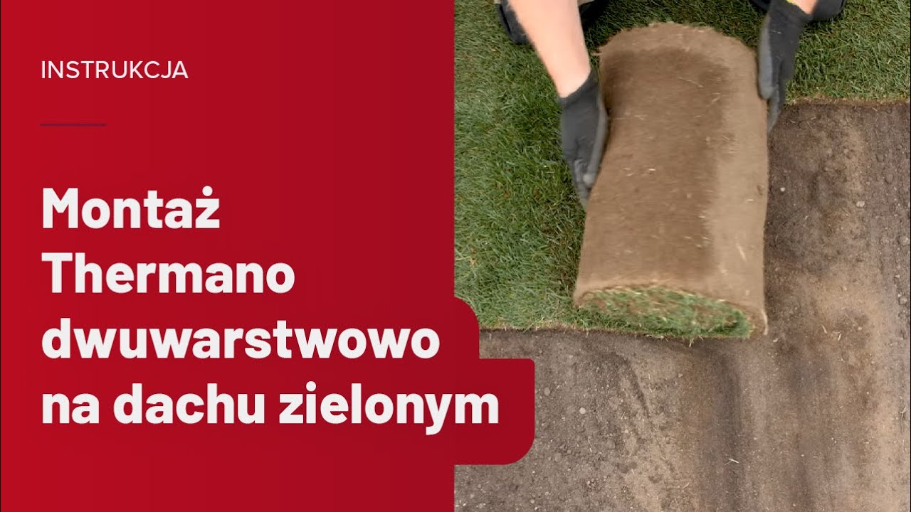 Jak wykonać dach zielony? Instrukcja montażu Thermano dwuwarstwowo na dachu zielonym ekstensywnym