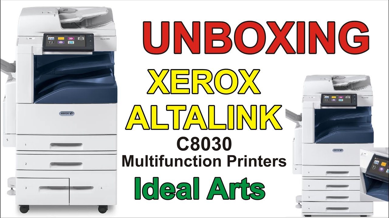 Unboxing of xerox AltaLink C8030 Multifunction Printers l ideal arts