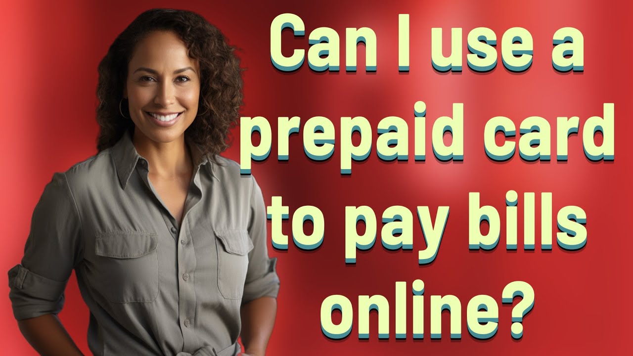 Can I use a prepaid card to pay bills online?