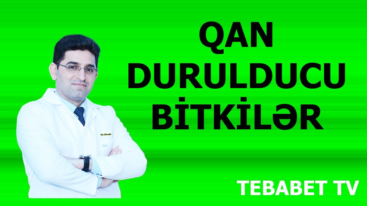 QAN durulducu bitkilər! ASPİRİNdən ehtiyyatlı olun!