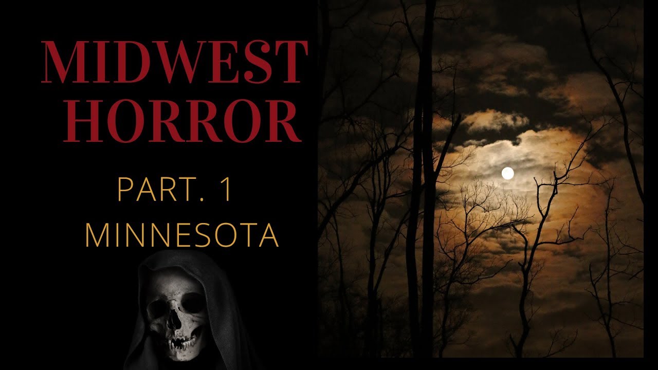 MIDWEST HORROR PART.1 MINNESOTA
