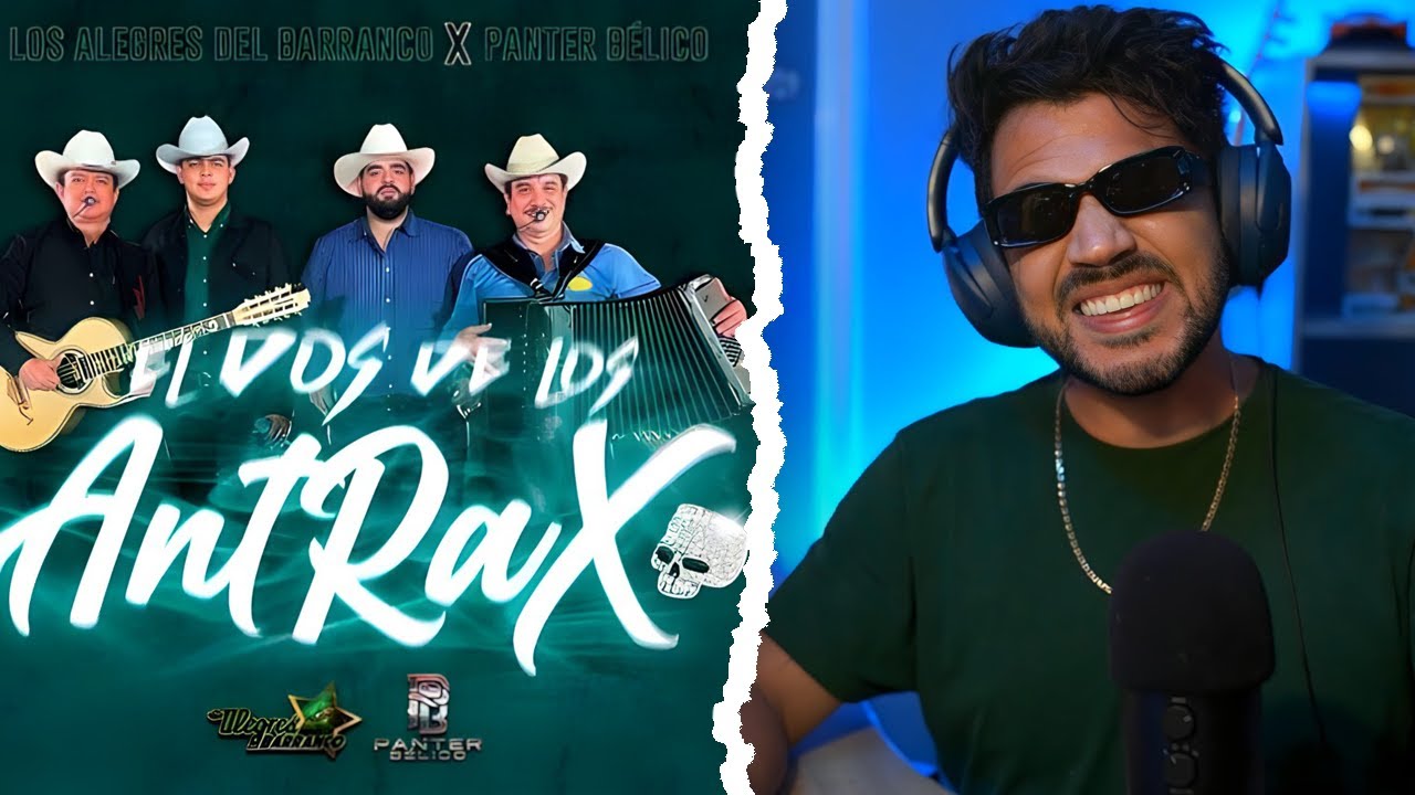 REACCIÓN a Los Alegres Del Barranco X Panter Bélico - El Dos De Los Antrax 